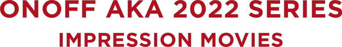 ONOFF Aka 2022 series impression movies