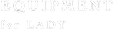 Equipment for Lady